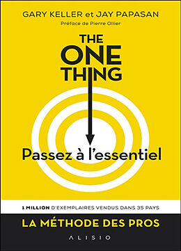 Broschiert The one thing : passez à l'essentiel ! : comment réussir tout ce que vous entreprenez von Gary; Papasan, Jay Keller