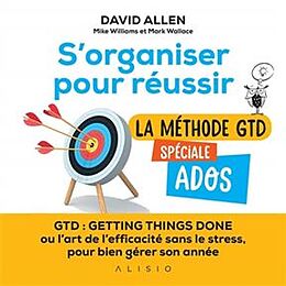 Broché S'organiser pour réussir : la méthode GTD spéciale ados de David Allen