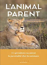 Broschiert L'animal parent : la parentalité chez les animaux von Yolaine de La Bigne