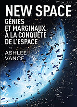 Broché New space : génies et marginaux à la conquête de l'espace de Ashlee Vance