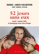 Broché 52 jours sans eux : Israël, 7 octobre 2023, le témoignage d'une mère d'otages de Hadas Jaoui-Kalderon