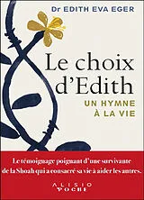 Broschiert Le choix d'Edith : un hymne à la vie von Edith Eva Eger