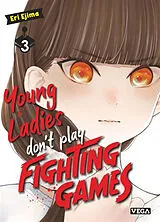 Broschiert Young ladies don't play fighting games. Vol. 3 von Eri Ejima