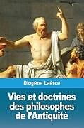 Couverture cartonnée Vies et doctrines des philosophes de l'Antiquité de Diogène Laërce