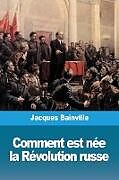 Couverture cartonnée Comment est née la Révolution russe de Jacques Bainville