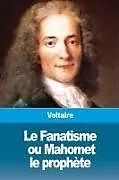 Kartonierter Einband Le Fanatisme, ou Mahomet le prophète von Voltaire