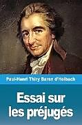 Couverture cartonnée Essai sur les préjugés de Paul-Henri Thiry Baron d'Holbach