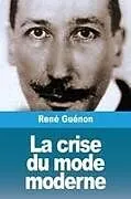 Kartonierter Einband La crise du mode moderne von René Guénon