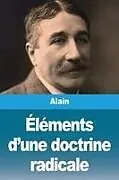 Kartonierter Einband Éléments d'une doctrine radicale von Alain