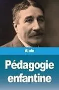 Kartonierter Einband Pédagogie enfantine von Alain