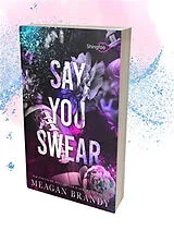 Broschiert Say you swear von Meagan Brandy
