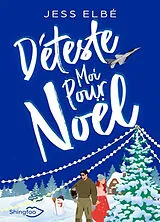 Broschiert Déteste-moi pour Noël von Elbe-j