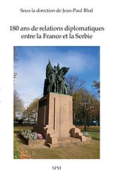 eBook (epub) 180 ans de relations diplomatiques entre la France et la Serbie de Bled