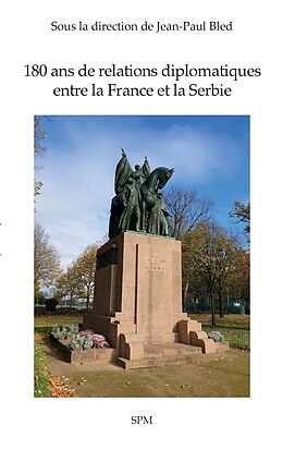 eBook (epub) 180 ans de relations diplomatiques entre la France et la Serbie de Bled