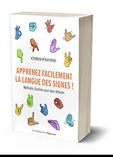 Broschiert Apprenez facilement la langue des signes ! : méthode illustrée pour bien débuter von Chris Pavone