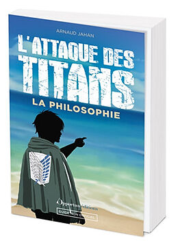 Broché L'attaque des titans : la philosophie : guide non officiel de Arnaud Jahan