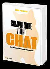 Broché Comprendre votre chat : les secrets d'une comportementaliste de Sonia Paeleman