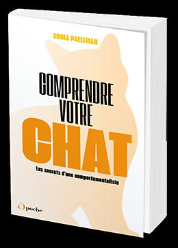 Broché Comprendre votre chat : les secrets d'une comportementaliste de Sonia Paeleman