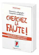 Broschiert Cherchez la faute ! : grammaire, orthographe, conjugaison, vocabulaire... : plus de 2.000 erreurs à corriger en s'amu... von Bruno Dewaele