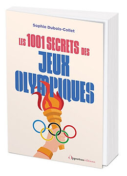 Broché Les 1.001 secrets des jeux Olympiques de Sophie Dubois-Collet