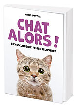 Broché Chat alors ! : l'encyclopédie féline illustrée de Chris Pavone