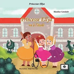 E-Book (epub) Princesse Ellya va à l'école von Carsalade Blandine Carsalade