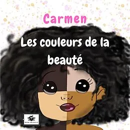 E-Book (epub) Carmen, les couleurs de la beauté von Carsalade Blandine Carsalade