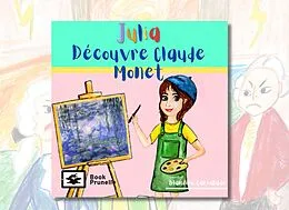 E-Book (pdf) Julia découvre Claude Monet von Carsalade Blandine Carsalade