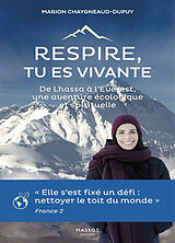 Broché Respire, tu es vivante : de Lhassa à l'Everest, une aventure écologique et spirituelle de Marion Chaygneaud-Dupuy