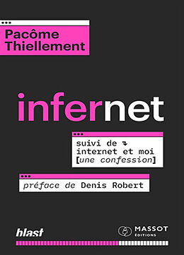 Broché Infernet. Internet et moi (une confession) de Pacôme Thiellement