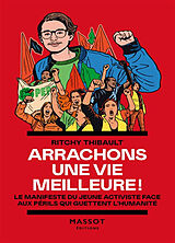 Broschiert Arrachons une vie meilleure ! : le manifeste du jeune activiste face aux périls qui guettent l'humanité von Ritchy Thibault