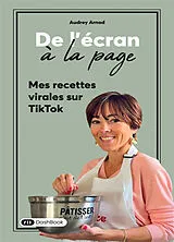 Broschiert De l'écran à la page. Mes recettes virales sur TikTok von Audrey Arnod