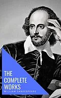 E-Book (epub) William Shakespeare: The Complete Works (Illustrated) von William Shakespeare, knowledge house