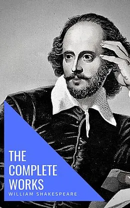 E-Book (epub) William Shakespeare: The Complete Works (Illustrated) von William Shakespeare, knowledge house
