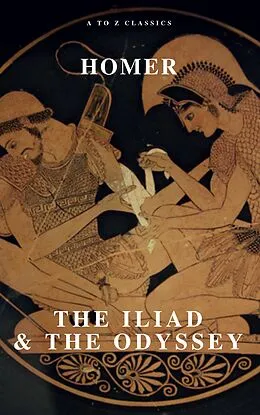 E-Book (epub) The Iliad & The Odyssey von Homer, Atoz Classics