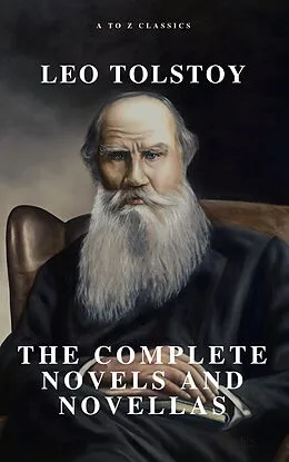 E-Book (epub) Leo Tolstoy: The Complete Novels and Novellas von Leo Tolstoy, Atoz Classics