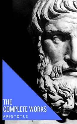 E-Book (epub) Aristotle: The Complete Works von Aristotle, knowledge house