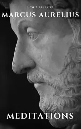 E-Book (epub) Meditations von Marcus Aurelius, A To Z Classics