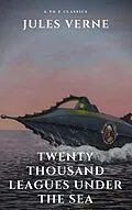 E-Book (epub) Twenty Thousand Leagues Under the Sea ( illustrated, annotated and Free AudioBook) von Jules Verne, A to Z Classics