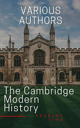 E-Book (epub) Cambridge Modern History von J.b. Bury, Mandell Creighton, R. Nisbet Bain