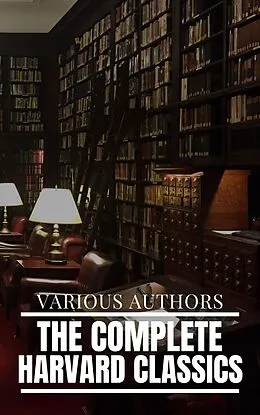 E-Book (epub) Complete Harvard Classics and Shelf of Fiction von Charles W. Eliot