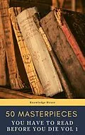 E-Book (epub) 50 Masterpieces you have to read before you die vol: 1 von Louisa May Alcott, Jane Austen, Joseph Conrad