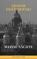 E-Book (epub) Weiße Nächte von Fyodor Mikhailovich Dostoyevsky, Rmb