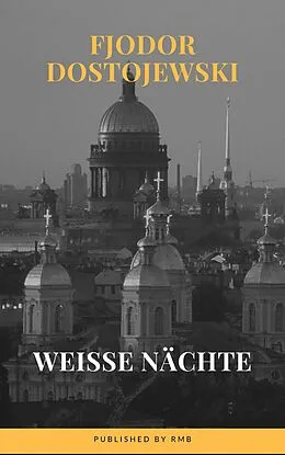 E-Book (epub) Weiße Nächte von Fyodor Mikhailovich Dostoyevsky, Rmb