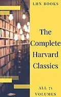 E-Book (epub) Complete Harvard Classics 2020 Edition - ALL 71 Volumes von Charles W. Eliot, LHN Books