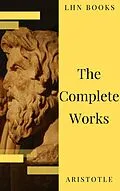 E-Book (epub) Aristotle: The Complete Works von Aristotle, LHN Books