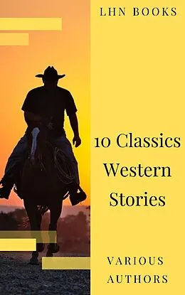 E-Book (epub) 10 Classics Western Stories von LHN Books, Andy Adams, Frederic Homer Balch