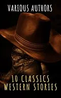 E-Book (epub) 10 Classics Western Stories von The griffin classics, Andy Adams, Frederic Homer Balch