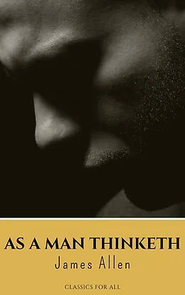 E-Book (epub) As a Man Thinketh von James Allen, Classics for all