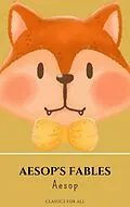 E-Book (epub) Aesop's Fables von Aesop, Classics for All